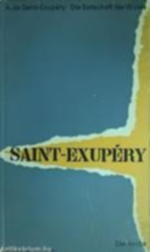 Antoine de Saint-Exupry - Die botschaft der wste