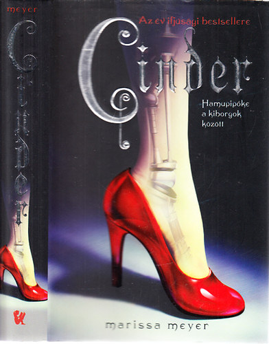 Marissa Meyer - Cinder - Hamupipke a kiborgok kztt