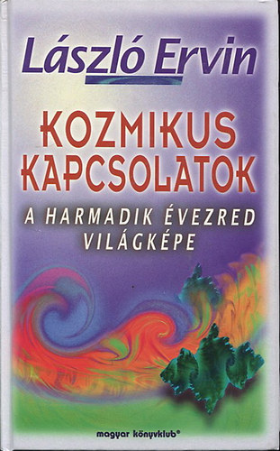 László Ervin - Kozmikus kapcsolatok