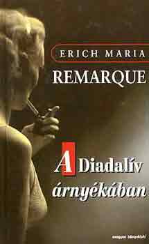 Erich Maria Remarque - A Diadal�v �rny�k�ban