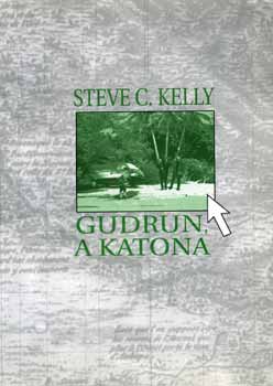 Steve C. Kelly - Gudrun, a katona