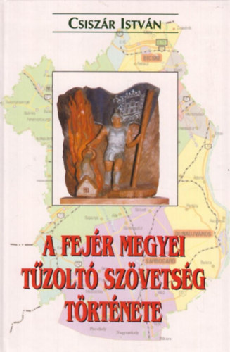 A Fejr Megyei Tzolt Szvetsg trtnete