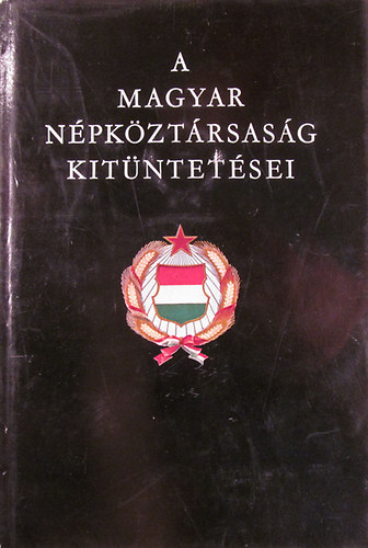 Dr. Besny K.-Ruda I.(szerk.) - A Magyar Npkztrsasg kitntetsei