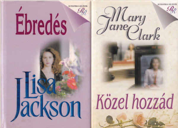 Lisa Jackson, Mary Jane Clark Katherine Stone - 3 db romantikus reg�ny ( egy�tt ) 1. K�zel hozz�d, 2. �bred�s, 3. �lmok sz�rny�n