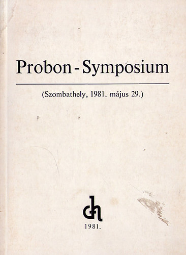 Dr. Szebeni Rudolf  Dr. Nagy G�bor (szerk.) - Probon-Symposium