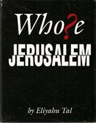 Eliyahu Tal - Whose Jerusalem?