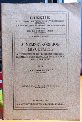 Dr. Gajzg Lszl - A Nemzetkzijog mivoltrl A nemzetkzijog leglnyegesebb elemei s vonatkozsai s ezeknek mai helyzete