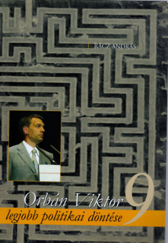 R�cz Andr�s - Orb�n Viktor 9 legjobb politikai d�nt�se