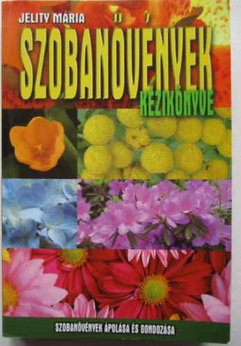 Jelity Mária - Szobanövények kézikönyve