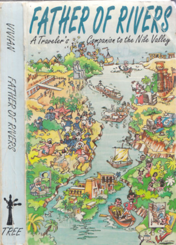Cassandra Vivian - Father of Rivers - A Traveler's Companion to the Nile Valley