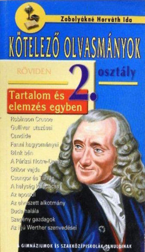 Zobolyk�n� Horv�th Ida - K�telez� olvasm�nyok r�viden 2. oszt�ly (Tartalom �s elemz�s egyben)