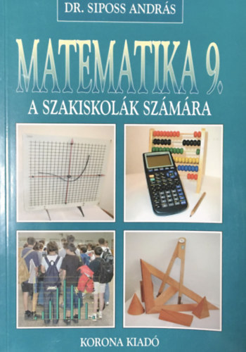 Dr. Siposs Andrs - Matematika a szakiskolk 9. osztlya szmra