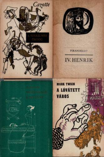 Alarc�n, Pirandello, Cazotte Mark Twain - 4 db Vers: A szerelmes �rd�g, IV. Henrik, M�regzs�k kapit�ny, A l�v�tett v�ros.