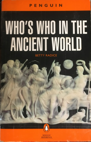 Betty Radice - Who's who in the ancient world