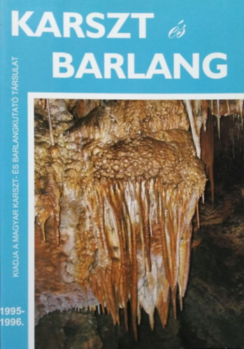 Hazslinszky Tamás (főszerk.) - Karszt és Barlang, 1995-1996
