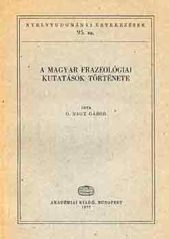 O. Nagy Gbor - A magyar frazeolgiai kutatsok trtnete