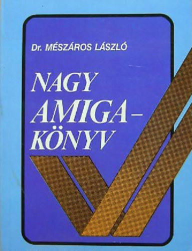 Dr. Mszros Lszl - Nagy Amiga-knyv