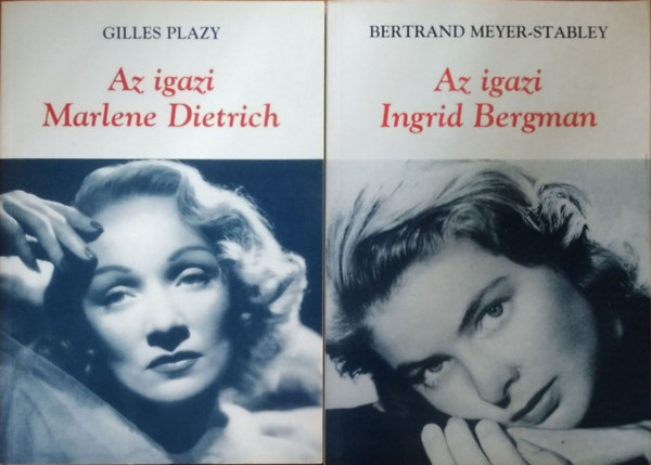 Bertrand Meyer-Stabley - Gilles Plazy - Az igazi Ingrid Bergman + Az igazi Marlene Dietrich (2 k�tet)