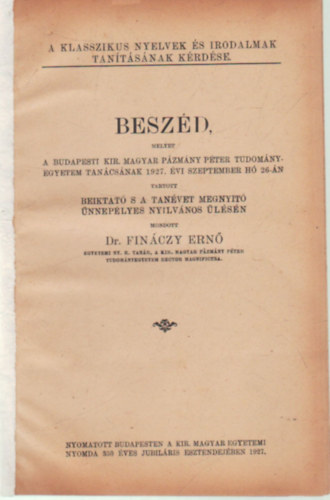 Dr. Finczy Ern - Beszd, melyet A Budapesti Kir. Magyar Pzmny Pter Tudomnyegyetem tancsnak 1927. vi szeptember h 26.-n