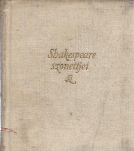 William Shakespeare - Shakespeare szonettjei (Szabó Lörinc ford.)