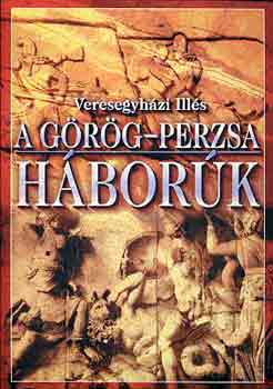 Veresegyh�zi Ill�s - A g�r�g-perzsa h�bor�k