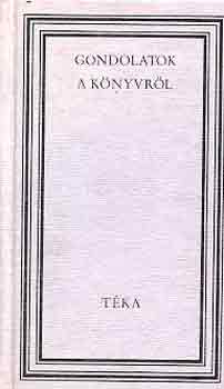 M�sz�ros J�zsef  (szerk.) - Gondolatok a k�nyvr�l (t�ka)