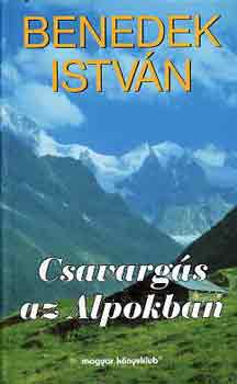 Benedek Istv�n - Csavarg�s az Alpokban