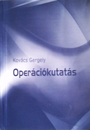 Kov�cs Gergely - Oper�ci�kutat�s