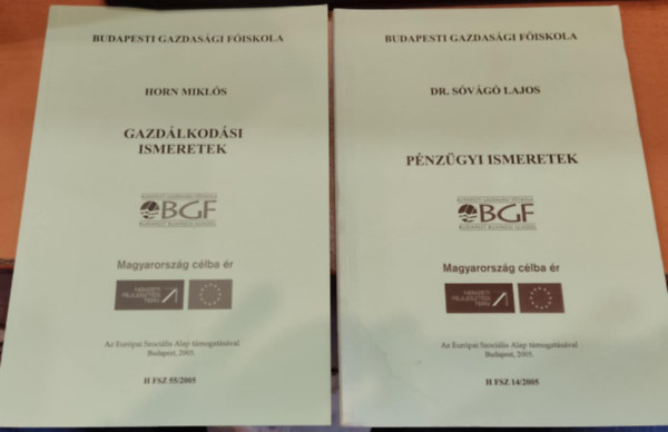 Dr. S�v�g� Lajos Horn Mikl�s - 2 db Gazd�lkod�si ismeretek (H FSZ 55/2005) + P�nz�gyi ismeretek (H FSZ 14/2005)