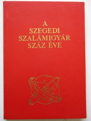 A szegedi szalámigyár száz éve