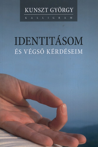 Kunszt György - Identitásom és végső kérdéseim