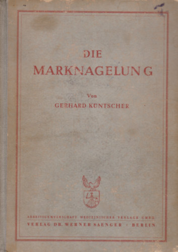 Gerhard K�ntscher - Die Marknagelung