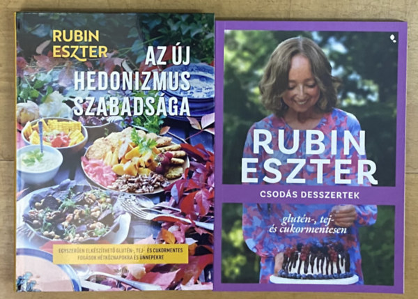 Rubin Eszter - 2 db Rubin Eszter receptes k�nyv - Az �j hedonizmus szabads�ga, Csod�s desszertek