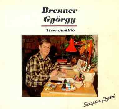 Brenner Gy�rgy - Tizen�tmilli�