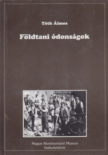 Tóth Álmos - Földtani ódonságok