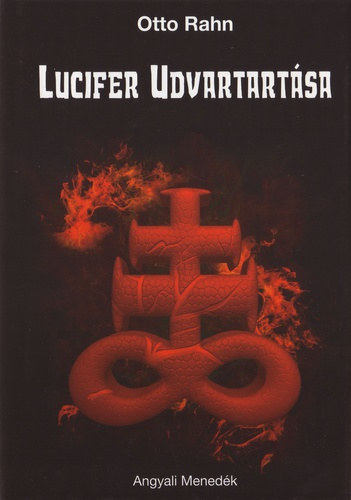 Otto Rahn - Lucifer udvartartsa