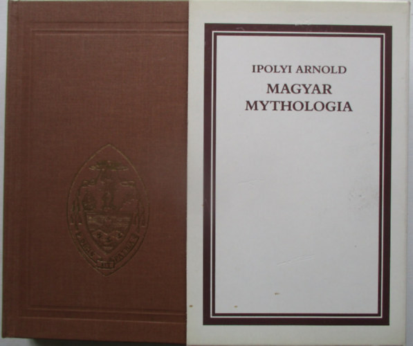 Ipolyi Arnold - Magyar Mythologia + A hasonm�s kiad�s f�ggel�kei (K�t k�tet egy tokban)