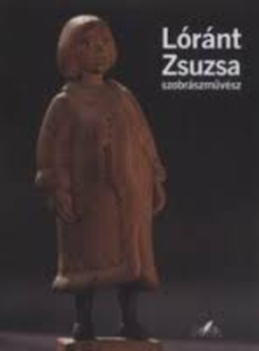 Lrnt Zsuzsa szobrszmvsz