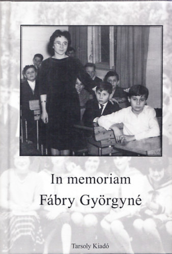 Szab Z. Tams Kollega Tarsoly Istvn  (szerk) - In memoriam Fbry Gyrgyn