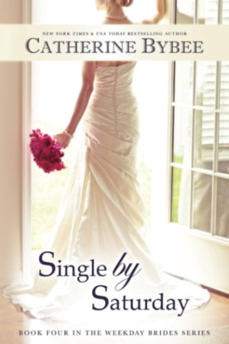 Catherine Bybee - Single by Saturday: 4 (Weekday Brides, 4)(Montlake Romance)