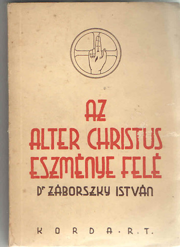 Dr. Zborszky Istvn - Az Alter Christus eszmnye fel