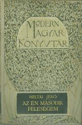 Heltai Jen - Az n msodik felesgem