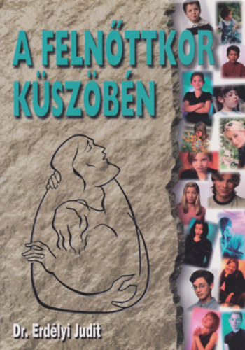Dr. Erdélyi Judit - A felnőttkor küszöbén