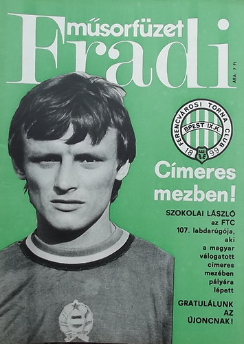 Várszegi János (szerk.) Nagy Béla (szerk.) - Fradi műsorfüzet Négy évtized - négy Fradi egyénisége