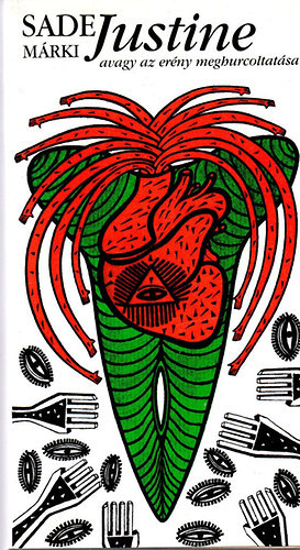 Sade Mrki - Justine, avagy az erny meghurcoltatsa