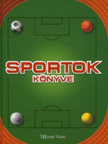 Ray  Stubbs (szerk.) - Sportok knyve - Sportgak, Versenyek, Taktikk, Technikk