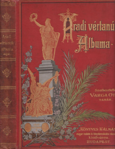 Varga Ottó (szerk.) - Aradi vértanúk albuma