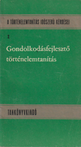 Szab� K�roly - Gondolkod�sfejleszt� t�rt�nelemtan�t�s