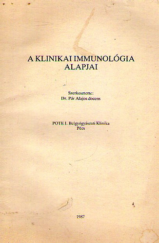 Dr. P�l Alajos  (szerk.) - A klinikai immunol�gia alapjai