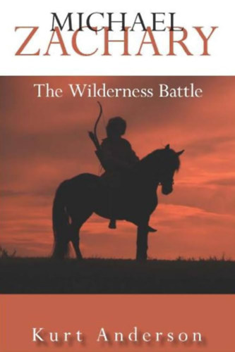 Michael Zachary - The Wilderness Battle